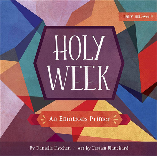 Holy Week: An Emotions Primer Board Book