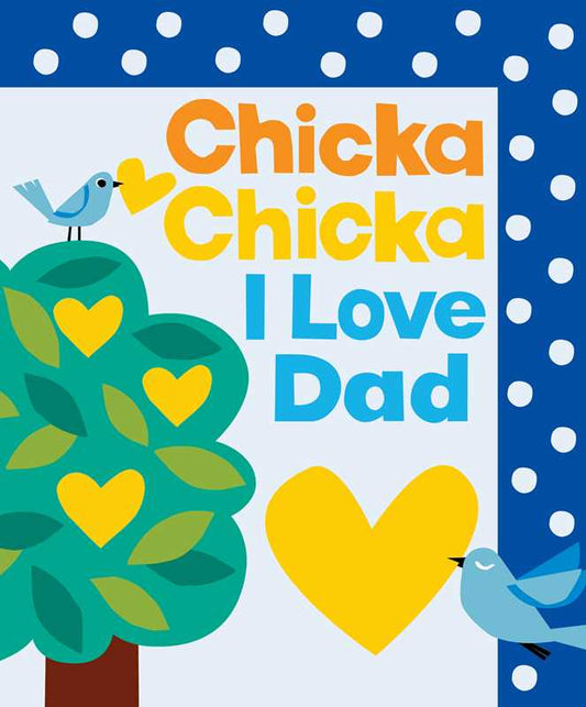Simon & Schuster - Chicka Chicka I Love Dad by Bill Martin Jr.: Paper Over Board; 40 pages / English